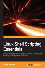 Okładka - Linux Shell Scripting Essentials. Learn shell scripting to solve complex shell-related problems and to efficiently automate your day-to-day tasks - Sinny Kumari