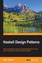 Okładka - Haskell Design Patterns. Take your Haskell and functional programming skills to the next level by exploring new idioms and design patterns - Ryan Lemmer