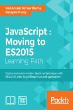 Okładka - JavaScript : Moving to ES2015. Keep abreast of the practical uses of modern JavaScript - Ved Antani, Simon Timms, Narayan Prusty