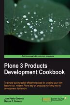 Okładka - Plone 3 Products Development Cookbook. 70 simple but incredibly effective recipes for creating your own feature rich, modern Plone add-on products by diving into its development framework - Juan Pablo Giménez, Marcos Romero