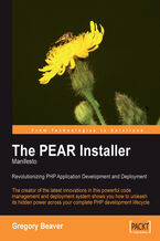 Okładka - The PEAR Installer Manifesto. The PEAR Installer maintainer shows you the power of this code management and deployment system to revolutionize your PHP application development - Gregory Beaver