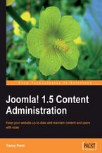 Okładka - Joomla! 1.5 Content Administration. Keep your web site up-to-date and maintain content and users with ease - Tracey Porst