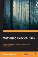 Okładka - Mastering ServiceStack. Utilize ServiceStack as the rock solid foundation of your distributed system - Andreas Niedermair
