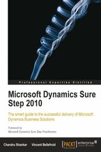 Okładka - Microsoft Dynamics Sure Step 2010. The smart guide to the successful delivery of your Dynamics business solutions - Chandru Shankar, Vincent Bellefroid