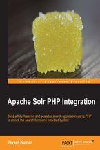 Okładka - Apache Solr PHP Integration. Build a fully-featured and scalable search application using PHP to unlock the search functions provided by Solr with this book and - Jayant Kumar