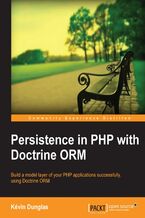Okładka - Persistence in PHP with Doctrine ORM. This book is designed for PHP developers and architects who want to modernize their skills through better understanding of Persistence and ORM. You'll learn through explanations and code samples, all tied to the full development of a web application - Kevin Dunglas