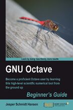 Okładka - GNU Octave Beginner's Guide. Become a proficient Octave user by learning this high-level scientific numerical tool from the ground up - Jesper Schmidt Hansen