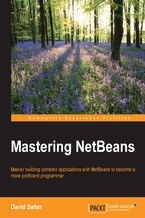 Okładka - Mastering Netbeans. Master building complex applications with NetBeans to become more proficient programmers - David Salter