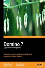 Okładka - Domino 7 Application Development. Writing and upgrading applications for the latest IBM Lotus Notes Domino Platform - Dick McCarrick, Stephen Cooke, Timothy Speed, Raphael Savir