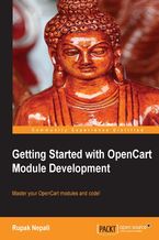 Okładka - Getting Started with OpenCart Module Development. Master your OpenCart modules and code! - Rupak Nepali