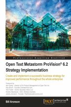 Okładka - Open Text Metastorm ProVision 6.2 Strategy Implementation. Create and implement a successful business strategy for improved performance throughout the whole enterprise - Bill Aronson