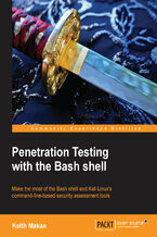 Okładka - Penetration Testing with the Bash shell. Make the most of Bash shell and Kali Linux's command line based security assessment tools - Keith M.