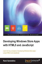 Okładka - Developing Windows Store Apps with HTML5 and JavaScript. The Windows store is growing in popularity and with this step-by-step guide it's easy to join the bandwagon using HTML5, CSS3, and JavaScript. From basic development techniques to publishing on the store, it's the complete primer - Rami Sarieddine