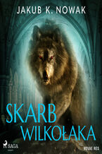 Okładka - Skarb wilkołaka - Jakub K. Nowak