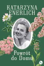 Okładka - Powrót do Domu - Katarzyna Enerlich