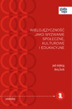 Okładka - Wielojęzyczność jako wyzwanie społeczne, kulturowe i edukacyjne - Anna Żurek