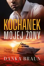 Okładka - Kochanek mojej żony - Danka Braun