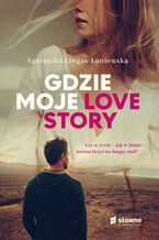 Okładka - Gdzie moje love story - Agnieszka Lingas-Łoniewska