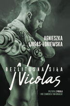 Okładka - Nicolas. Bezlitosna siła, t. 6 - Agnieszka Lingas-Łoniewska