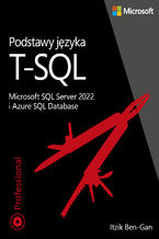Okładka - Podstawy języka T-SQL: Microsoft SQL Server 2022 i Azure SQL Database - Itzik Ben-Gan