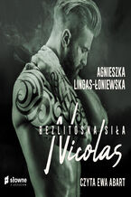 Okładka - Nicolas. Bezlitosna siła. Tom 6 - Agnieszka Lingas-Łoniewska