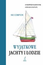Okładka - Wyjątkowe jachty i łodzie - Nic Compton