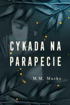 Okładka - Cykada na parapecie - M.M. Macko