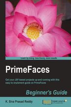 Okładka - PrimeFaces Beginner's Guide. The perfect introduction to PrimeFaces, this tutorial will take you step by step through all the great features, ranging from form-creation to sophisticated navigation systems.  All you need are some basic JSF and jQuery skills - K. Siva Prasad Reddy