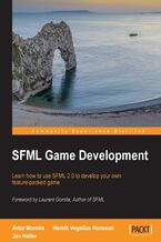 Okładka - SFML Game Development. If you've got a firm grasp of C++ with a secret hankering to create a great game, this book is for you. Every practical aspect of programming an interactive game world is here ‚Äì the only real limit is your imagination - Jan Haller, Henrik Valter Vogelius, Artur Moreira