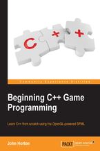 Okładka - Beginning C++ Game Programming. Learn C++ from scratch and get started building your very own games - John Horton