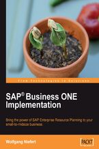 Okładka - SAP Business ONE Implementation. Bring the power of SAP Enterprise Resource Planning to your small-midsize business with SAP Business ONE using this book and - Wolfgang Niefert