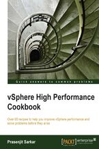 Okładka - vSphere High Performance Cookbook. A cookbook is the ideal way to learn a tool as complex as vSphere. Through experiencing the real-world recipes in this tutorial you'll gain deep insight into vSphere's unique attributes and reach a high level of proficiency - Prasenjit Sarkar