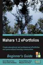 Okładka - Mahara 1.2 E-Portfolios: Beginner's Guide. Create and host educational and professional e-portfolios and personalized learning communities - Derrin Michael Kent