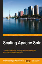 Okładka - Scaling Apache Solr. Optimize your searches using high-performance enterprise search repositories with Apache Solr - Hrishikesh Vijay Karambelkar