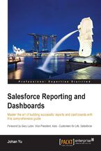 Okładka - Salesforce Reporting and Dashboards. Master the art of building successful reports and dashboards with this comprehensive guide - Johan Yu