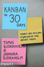 Okładka - Kanban Development in 30 days. Modern and efficient organization that delivers results - Tomas & Jannika Bjorkholm