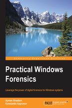 Okładka - Practical Windows Forensics. Leverage the power of digital forensics for Windows systems - Ayman Shaaban, Konstantin Sapronov