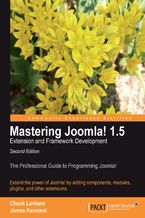Okładka - Mastering Joomla! 1.5 Extension and Framework Development Second Edition. The Professional's Guide to Programming Joomla! - Chuck Lanham, James Kennard