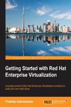 Okładka - Getting Started with Red Hat Enterprise Virtualization. Leverage powerful Red Hat Enterprise Virtualization solutions to build your own IaaS cloud - Pradeep Subramaniaan