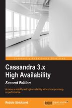 Okładka - Cassandra 3.x High Availability. Achieve scalability and high availability without compromising on performance - Second Edition - Robbie Strickland