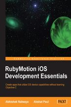 Okładka - RubyMotion iOS Development Essentials. Forget the complexity of developing iOS applications with Objective-C; with this hands-on guide you'll soon be embracing the logic and versatility of RubyMotion. From installation to development to testing, all the essentials are here - Abhishek Nalwaya, Akshat Paul
