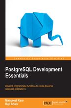 Okładka - PostgreSQL Development Essentials. Advanced querying, data modeling and performance tuning - Manpreet Kaur, Baji Shaik