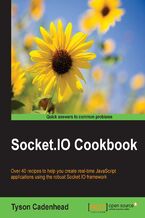 Okładka - Socket.IO Cookbook. Over 40 recipes to help you create real-time JavaScript applications using the robust Socket.IO framework - Tyson Cadenhead