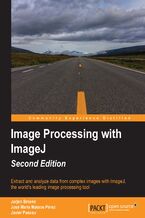 Okładka - Image Processing with ImageJ - Second Edition. Extract and analyze data from complex images with ImageJ, the world's leading image processing tool - Jurjen Broeke, Jose Maria M Perez, Javier Pascau