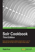Okładka - Solr Cookbook - Third Edition. Solve real-time problems related to Apache Solr 4.x and 5.0 effectively with the help of over 100 easy-to-follow recipes - Third Edition - Rafal Kuc
