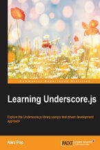 Okładka - Learning UnderscoreJS. Explore the Underscore.js library by example using a test-driven development approach - Alexandru Vasile Pop