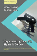Okładka - Implementing Lean Six Sigma in 30 Days - Tanmay Vora