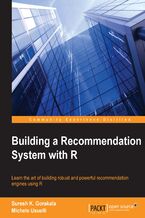 Okładka - Building a Recommendation System with R. Learn the art of building robust and powerful recommendation engines using R - Michele Usuelli