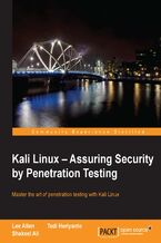Okładka - Kali Linux - Assuring Security by Penetration Testing. With Kali Linux you can test the vulnerabilities of your network and then take steps to secure it. This engaging tutorial is a comprehensive guide to this penetration testing platform, specially written for IT security professionals. - Second Edition - 