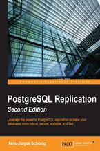 Okładka - PostgreSQL Replication, Second Edition. Leverage the power of PostgreSQL replication to make your databases more robust, secure, scalable, and fast - Hans-Jürgen Schönig